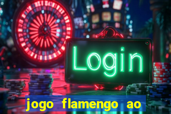 jogo flamengo ao vivo multicanais